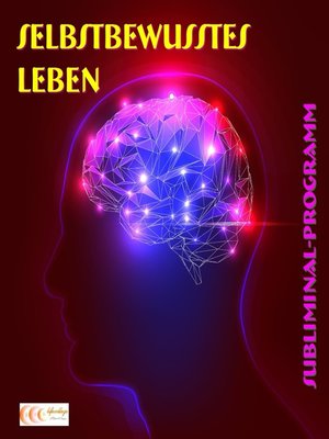 cover image of Selbstbewusstes Leben--Subliminal-Programm